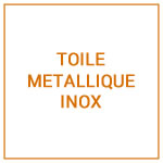 TOILE METALLIQUE INOX